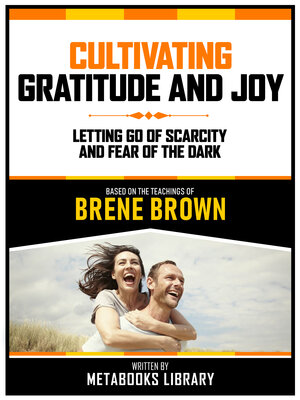 cover image of Cultivating Gratitude and Joy--Based On the Teachings of Brene Brown